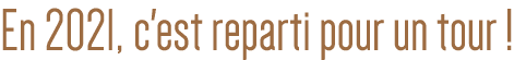 En 2021, c'est reparti pour un tour  