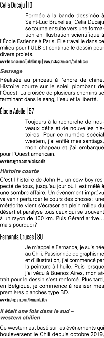 Celia Ducaju   10 Formée à la bande dessinée à Saint-Luc Bruxelles, Celia Ducaju se tourne ensuite vers une formation   