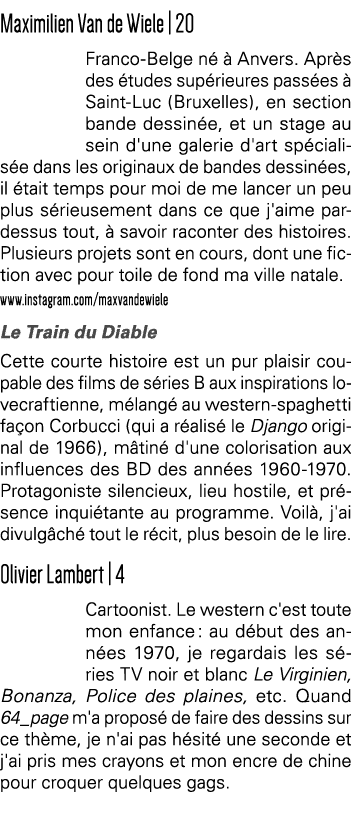 Maximilien Van de Wiele   20 Franco-Belge né à Anvers  Après des études supérieures passées à Saint-Luc (Bruxelles),    