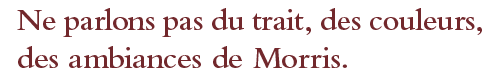 Ne parlons pas du trait, des couleurs, des ambiances de Morris 