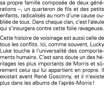 sa propre famille composée de deux générations  , un quarteron de fils et des petits enfants, radicalisés au nom d un   