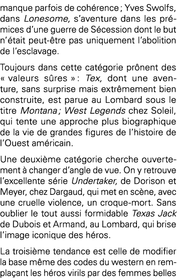 manque parfois de cohérence ; Yves Swolfs, dans Lonesome, s aventure dans les prémices d une guerre de Sécession dont   