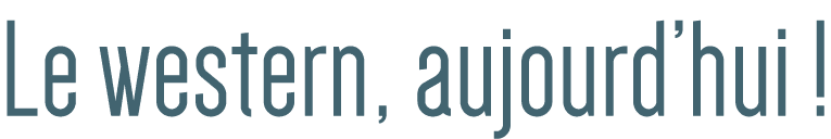 Le western, aujourd hui  