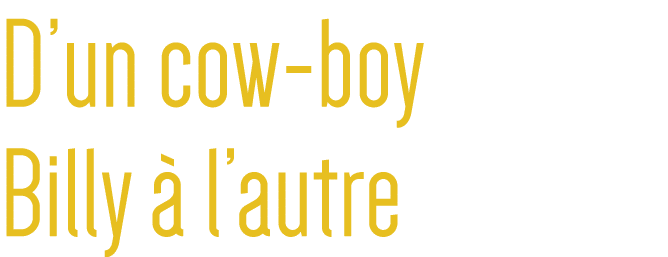 D un cow-boy Billy à l autre