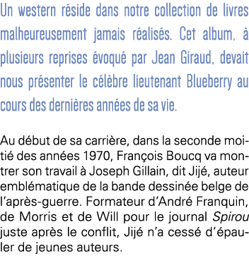 Un western réside dans notre collection de livres malheureusement jamais réalisés  Cet album, à plusieurs reprises év   