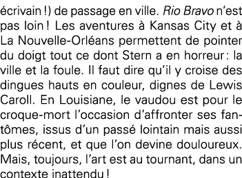 écrivain  ) de passage en ville  Rio Bravo n est pas loin   Les aventures à Kansas City et à La Nouvelle-Orléans perm   