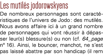 Les mutilés jodorowskyens De nombreux personnages sont caractéristiques de l univers de Jodo : des mutilés  Nous avon   