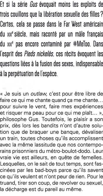 Et si la série Gus évoquait moins les exploits de trois couillons que la libération sexuelle des filles   Certes, cel   