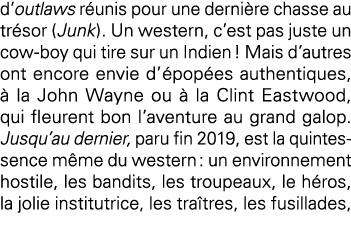 d outlaws réunis pour une dernière chasse au trésor (Junk)  Un western, c est pas juste un cow-boy qui tire sur un In   