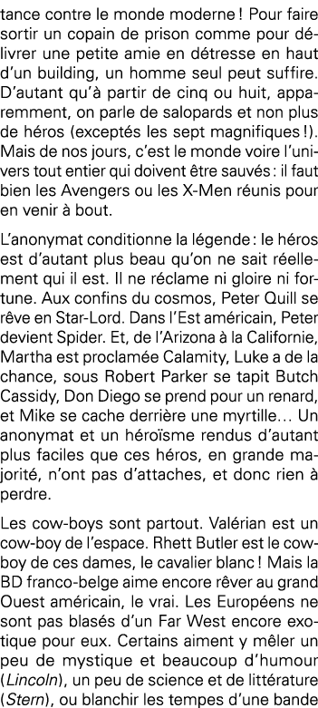 tance contre le monde moderne   Pour faire sortir un copain de prison comme pour délivrer une petite amie en détresse   