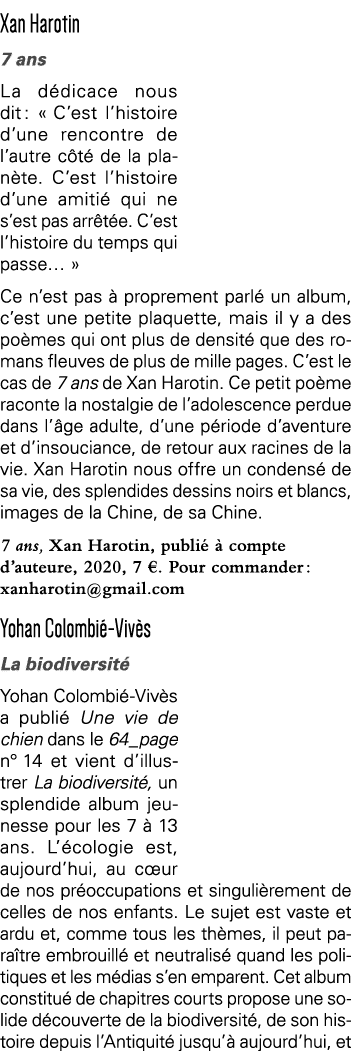 Xan Harotin 7 ans La dédicace nous dit :   C est l histoire d une rencontre de l autre côté de la planète  C est l hi   