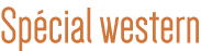 Spécial western