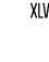 XLV