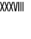 XXXVIII