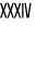 XXXIV