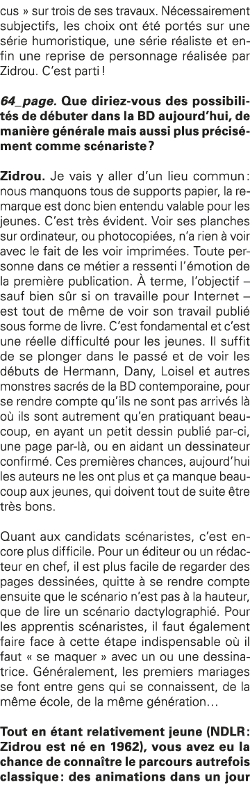 cus   sur trois de ses travaux  Nécessairement subjectifs, les choix ont été portés sur une série humoristique, une s   