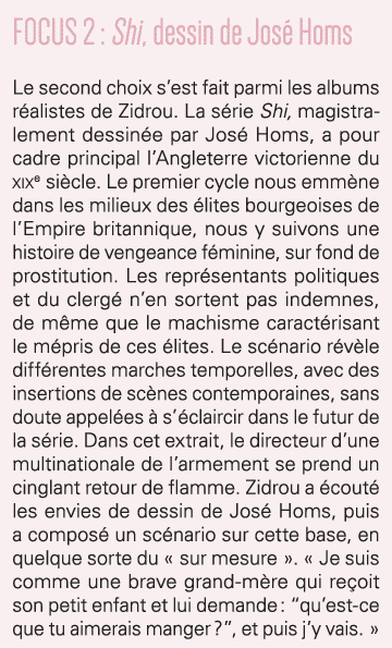 FOCUS 2 : Shi, dessin de José Homs Le second choix s est fait parmi les albums réalistes de Zidrou  La série Shi, mag   