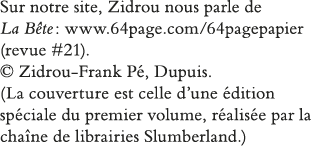Sur notre site, Zidrou nous parle de La Bête : www 64page com 64pagepapier (revue #21)    Zidrou-Frank Pé, Dupuis  (L   