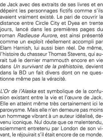 de Jack avec des extraits de ses livres et en dépeint les personnages fictifs comme s ils avaient vraiment existé  Le   