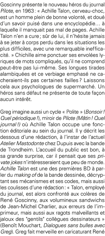 Goscinny présente le nouveau héros du journal Pilote, en 1963 :   Achille Talon, cerveau-choc, est un homme plein de    