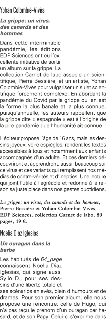 Yohan Colombié-Vivès La grippe : un virus, des canards et des hommes Dans cette interminable pandémie, les éditions E   