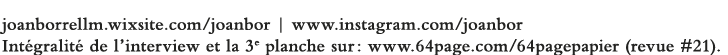 joanborrellm wixsite com joanbor   www instagram com joanbor Intégralité de l interview et la 3e planche sur : www 64   