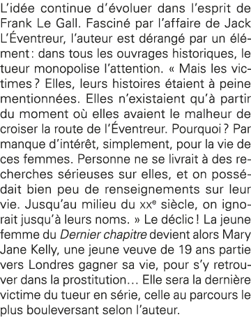 L idée continue d évoluer dans l esprit de Frank Le Gall  Fasciné par l affaire de Jack L Éventreur, l auteur est dér   