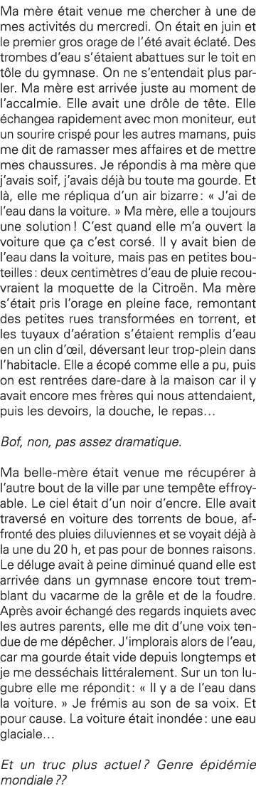 Ma mère était venue me chercher à une de mes activités du mercredi  On était en juin et le premier gros orage de l ét   