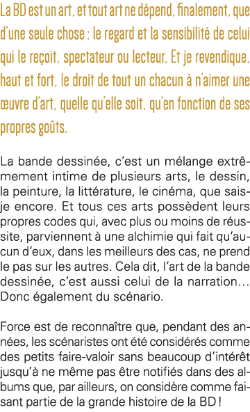 La BD est un art, et tout art ne dépend, finalement, que d une seule chose : le regard et la sensibilité de celui qui   