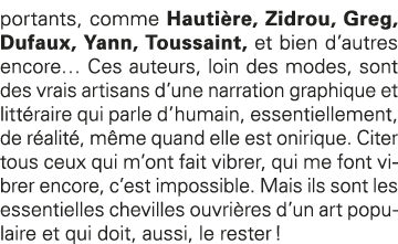 portants, comme Hautière, Zidrou, Greg, Dufaux, Yann, Toussaint, et bien d autres encore  Ces auteurs, loin des modes   