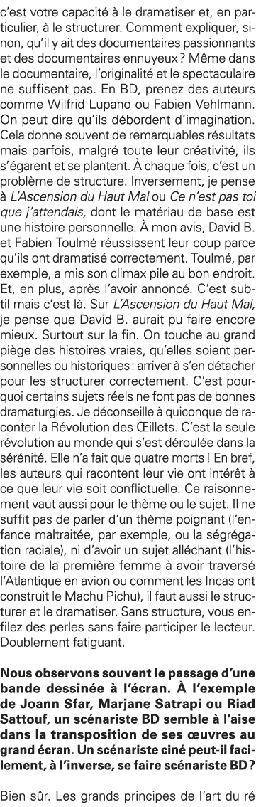 c est votre capacité à le dramatiser et, en particulier, à le structurer  Comment expliquer, sinon, qu il y ait des d   