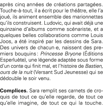 après cinq années de créations partagées  Touche-à-tout, il a écrit pour le théâtre, elle l a joué, ils animent ensem   
