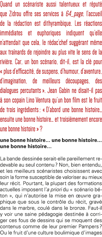 Quand un scénariste aussi talentueux et réputé que Zidrou offre ses services à 64_page, l accueil de la rédaction est   