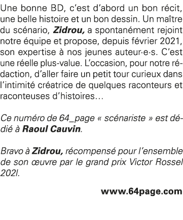 Une bonne BD, c est d abord un bon récit, une belle histoire et un bon dessin  Un maître du scénario, Zidrou, a spont   