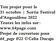 Ton projet pour le 31 octobre   Sortie Festival d Angoulême 2022 Toutes les infos sur : www 64page com Projet de couv   
