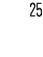 25