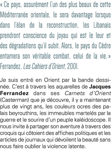   Ce pays, assurément l un des plus beaux de cette Méditerranée orientale, le sera davantage lorsque dans l élan de l   