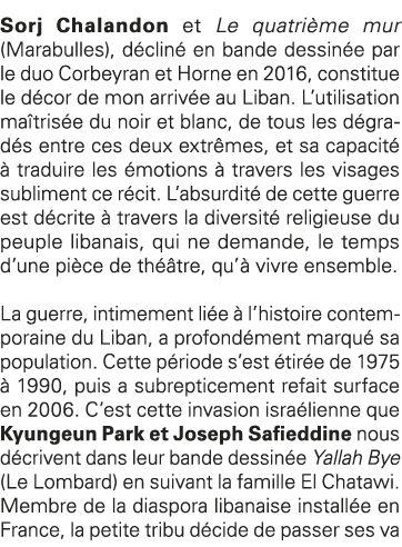 Sorj Chalandon et Le quatrième mur (Marabulles), décliné en bande dessinée par le duo Corbeyran et Horne en 2016, con   