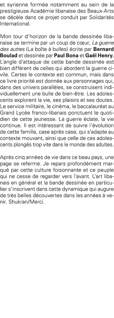 et syrienne formée notamment au sein de la prestigieuse Académie libanaise des Beaux-Arts se décèle dans ce projet co   