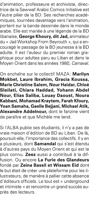 d animation, professeure et archiviste, directrice de la Sawwaf Arabic Comics Initiative est l autre pilier de la BD    