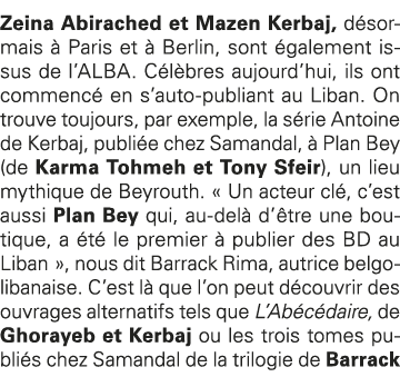Zeina Abirached et Mazen Kerbaj, désormais à Paris et à Berlin, sont également issus de l ALBA  Célèbres aujourd hui,   