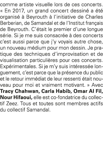 comme artiste visuelle lors de ces concerts    En 2017, un grand concert dessiné a été organisé à Beyrouth à l initia   