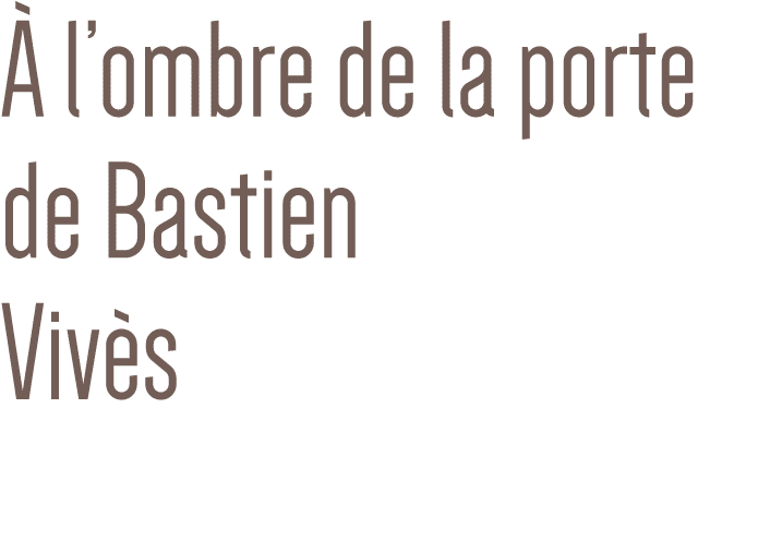 À l ombre de la porte de Bastien Vivès