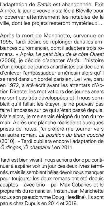 l adaptation de Fatale est abandonnée  Exit Aimée, la jeune veuve installée à Bléville pour y observer attentivement    