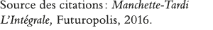 Source des citations : Manchette-Tardi L Intégrale, Futuropolis, 2016 