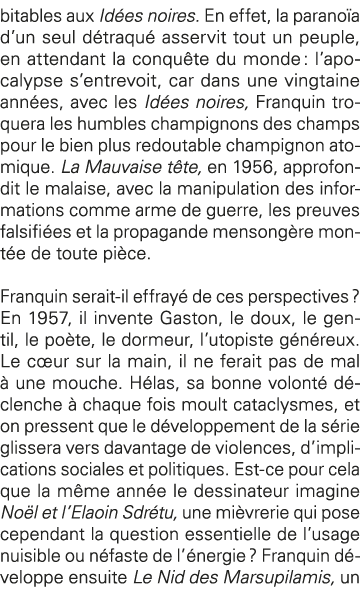 bitables aux Idées noires  En effet, la paranoïa d un seul détraqué asservit tout un peuple, en attendant la conquête   