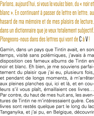 Parlons, aujourd hui, si vous le voulez bien, du   noir et blanc    En continuant à passer de lettre en lettre, au ha   