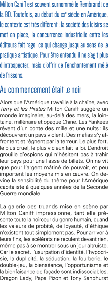 Milton Caniff est souvent surnommé le Rembrandt de la BD  Toutefois, au début du xxe siècle en Amérique, le contexte    