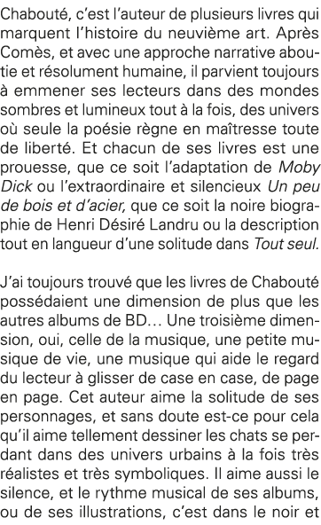 Chabouté, c est l auteur de plusieurs livres qui marquent l histoire du neuvième art  Après Comès, et avec une approc   