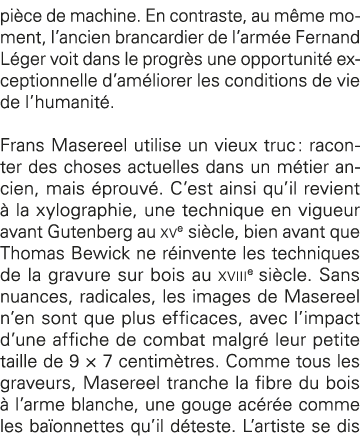 pièce de machine  En contraste, au même moment, l ancien brancardier de l armée Fernand Léger voit dans le progrès un   